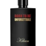 Born to be Unforgettable By Kilian
